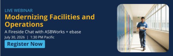 Modernizing Facilities and Operations: A Fireside Chat with ASBWorks + ebase